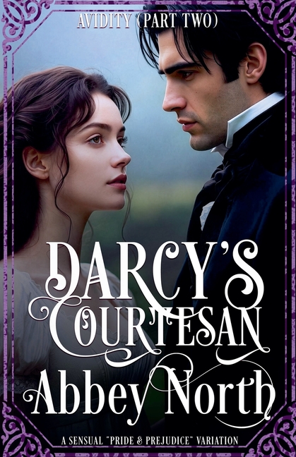 Avidity (Darcy's Courtesan, Part Two)