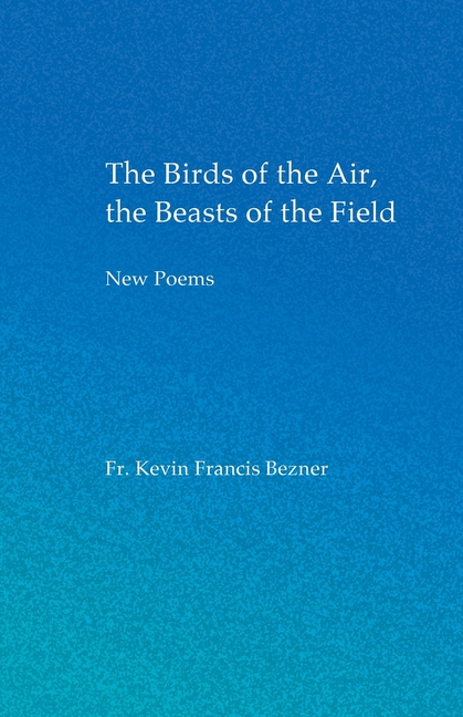 The Birds of the Air, the Beasts of the Field