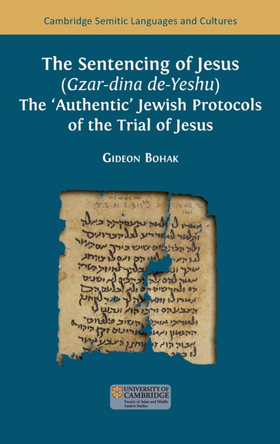 The Sentencing of Jesus (Gzar-dina de-Yeshu): The 'Authentic' Jewish Protocols of the Trial of Jesus