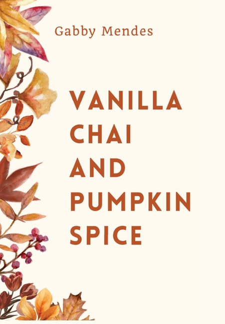 Vanilla Chai and Pumpkin Spice