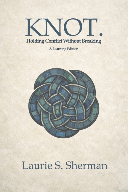 KNOT. A Learning Edition: Holding Conflict Without Breaking