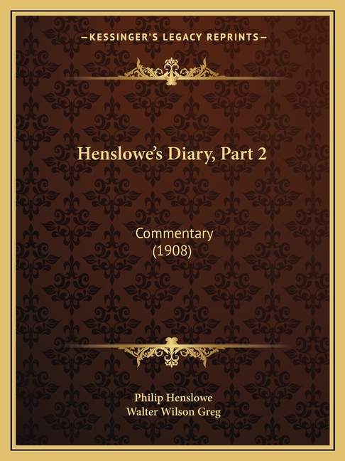 Henslowe's Diary, Part 2: Commentary (1908)