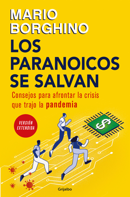 Los paranoicos se salvan: Consejos para afrontar la crisis que trajo la pandemia / Those That Are Paranoid Will Be Saved
