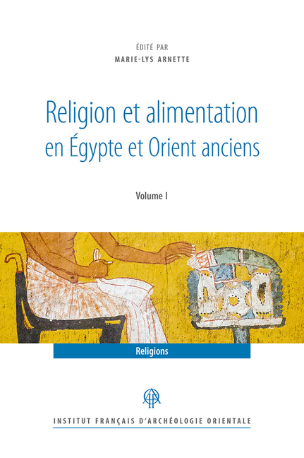 Religion Et Alimentation Dans l'Egypte Et l'Orient Anciens
