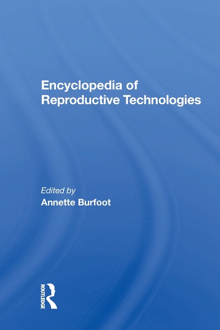 Encyclopedia of Reproductive Technologies
