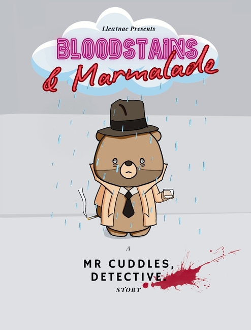 Bloodstains & Marmalade: A Mr Cuddles, Detective Story