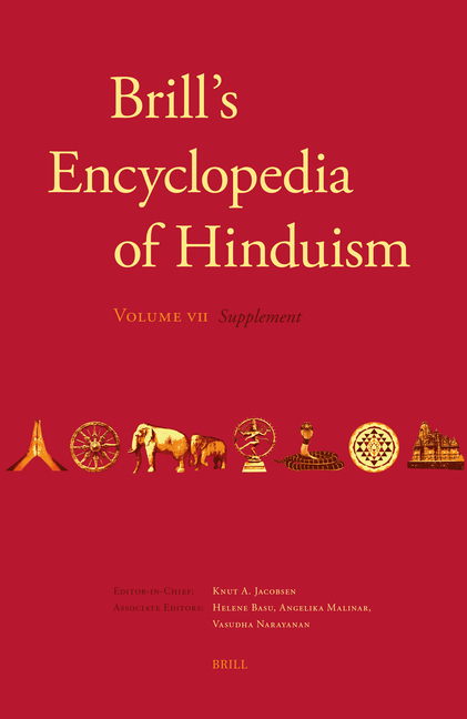 Brill's Encyclopedia of Hinduism. Volume Seven: Supplement