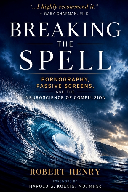 Breaking the Spell: Pornography, Passive Screens, and The Neuroscience of Compulsion