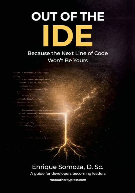 Out of the IDE: Because the Next Line of Code Won't Be Yours