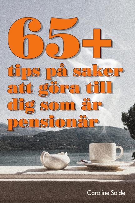 65+ tips på saker att göra till dig som är pensionär