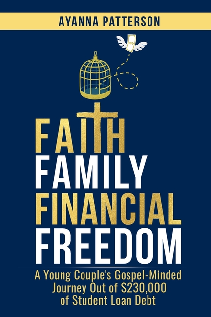 Faith Family Financial Freedom: A Young Couple's Gospel-Minded Journey Out of $230,000 of Student Loan Debt