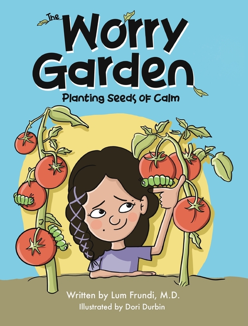 The Worry Garden: Planting Seeds of Calm