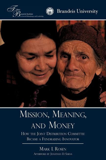 Mission, Meaning, and Money: : How the Joint Distribution Committee Became a Fundraising Innovator