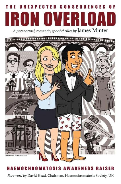 The Unexpected Consequences Of Iron Overload: A Paranormal, Romantic, Spoof Thriller