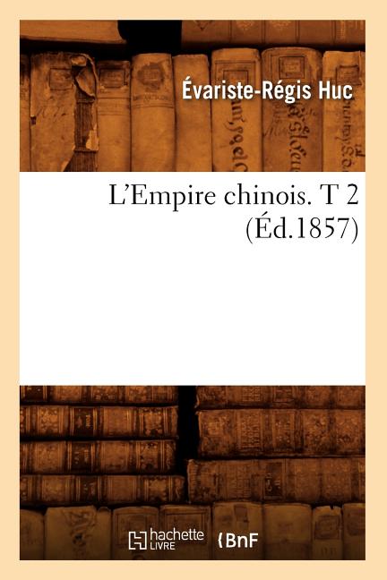 L'Empire Chinois. T 2 (Éd.1857)