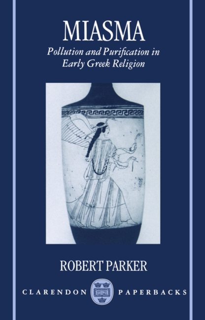 Miasma: Pollution and Purification in Early Greek Religion