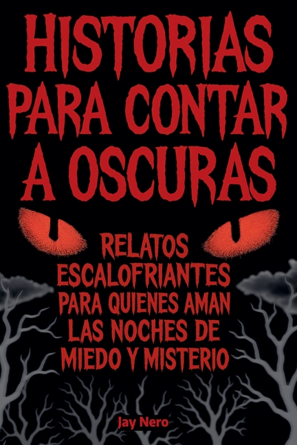 Historias Para Contar a Oscuras: Relatos escalofriantes para quienes aman las noches de miedo y misterio