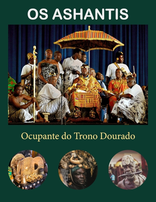OS Ashantis: Ocupante do Trono Dourado