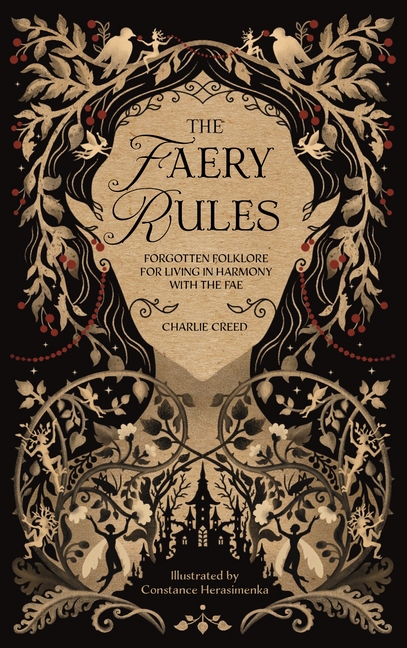 The Faery Rules: How to Live in Harmony with the Fae