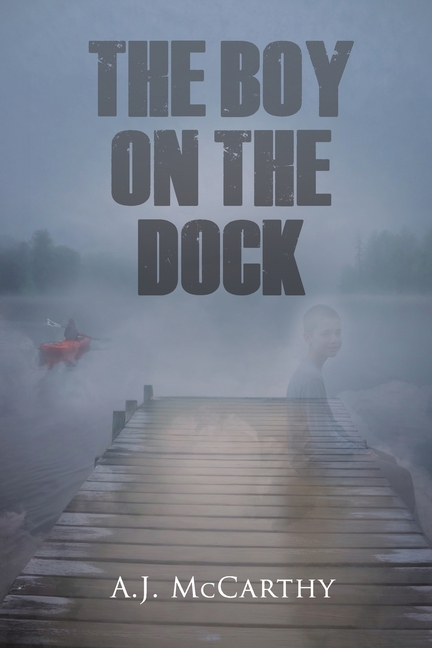 The Boy on the Dock: A Psychological Thriller
