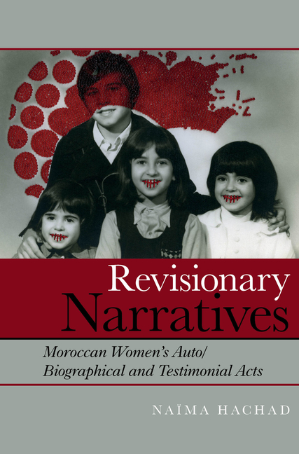 Revisionary Narratives: Moroccan Women s Auto/Biographical and Testimonial Acts