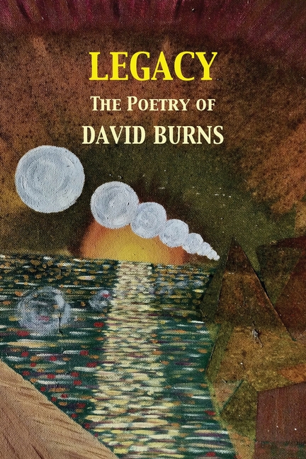 Legacy: The Poetry of David Burns