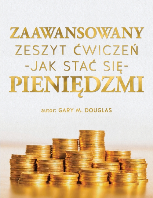 Zaawansowany zeszyt cwiczeń "Jak stac się pieniędzmi" (Polish)