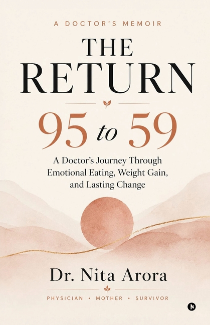 The Return - 95 to 59: A Doctor's Memoir