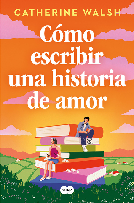 Cã3mo Escribir Una Historia de Amor / How to Write a Love Story