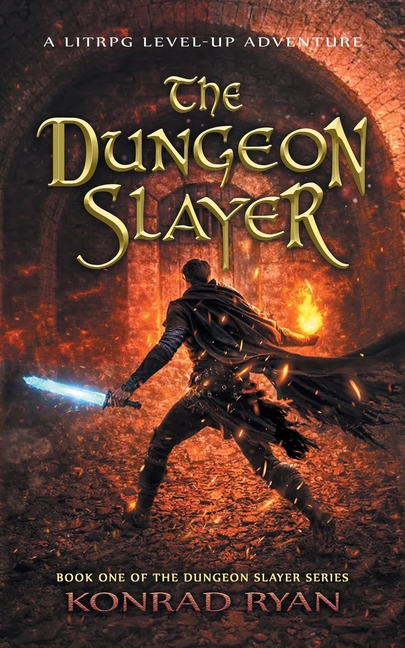 The Dungeon Slayer: A LitRPG Level-Up Adventure