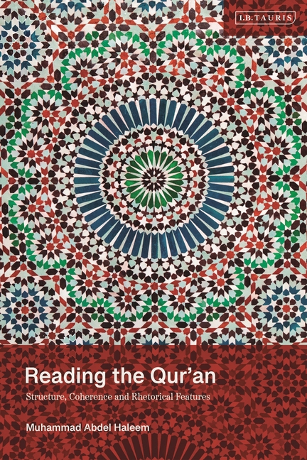 Reading the Qur'an: Structure, Coherence and Rhetorical Features