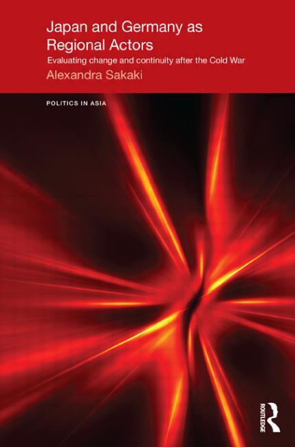 Japan and Germany as Regional Actors: Evaluating Change and Continuity After the Cold War