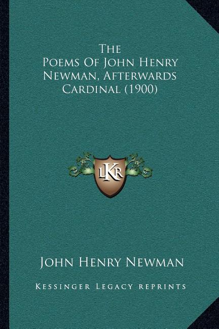 The Poems Of John Henry Newman, Afterwards Cardinal (1900)
