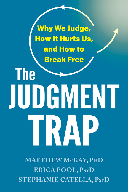 The Judgment Trap: Why We Judge, How It Hurts Us, and How to Break Free