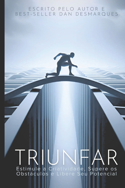 Thrive / Triunfar: Spark Creativity, Overcome Obstacles and Unleash Your Potential / Estimule a Criatividade, Supere os Obstáculos e Libere Seu Potenc