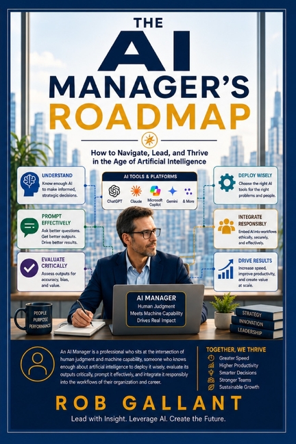The AI Manager's Roadmap: How to Navigate, Lead, and Thrive in the Age of Artificial Intelligence