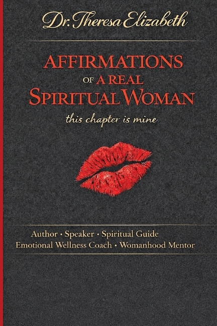 AFFIRMATIONS OF A REAL SPIRITUAL WOMAN This Chapter is mine