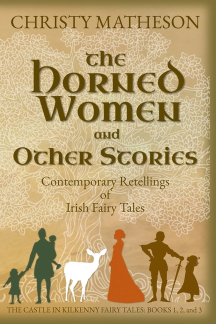 The Horned Women and Other Stories: Contemporary Retellings of Irish Fairy Tales