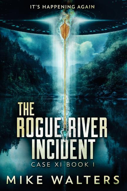The Rogue River Incident, Case XI Book I: It's Happening Again