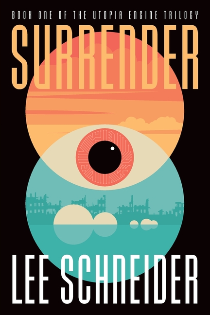 Surrender: Book 1 of the Utopia Engine Trilogy