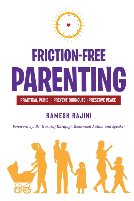 Friction-Free Parenting: Practical Paths to Prevent Burnouts and Preserve Peace