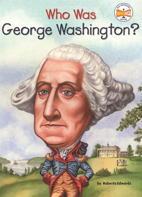 Who Was George Washington?