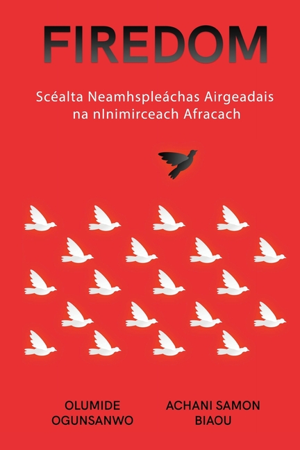 Firedom: Scéalta Neamhspleáchas Airgeadais na nInimirceach Afracach