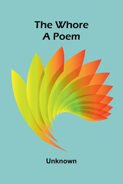 The whore: A poem