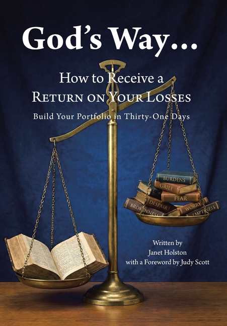 God's Way...: How to Receive a RETURN ON YOUR LOSSES, Build Your Portfolio in Thirty-One Days