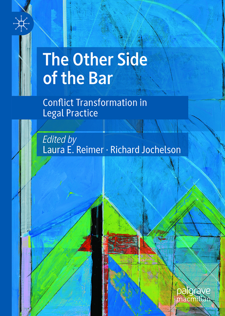 The Other Side of the Bar: Conflict Transformation in Legal Practice