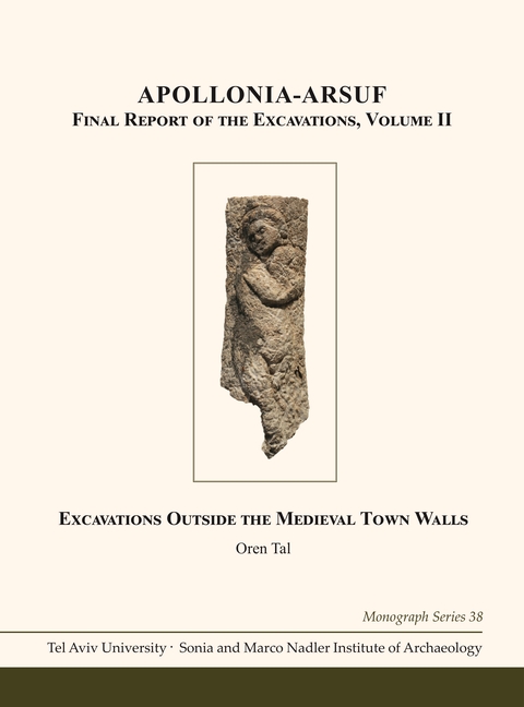 Apollonia-Arsuf: Final Report of the Excavations: Volume II: Excavations Outside the Medieval Town Walls