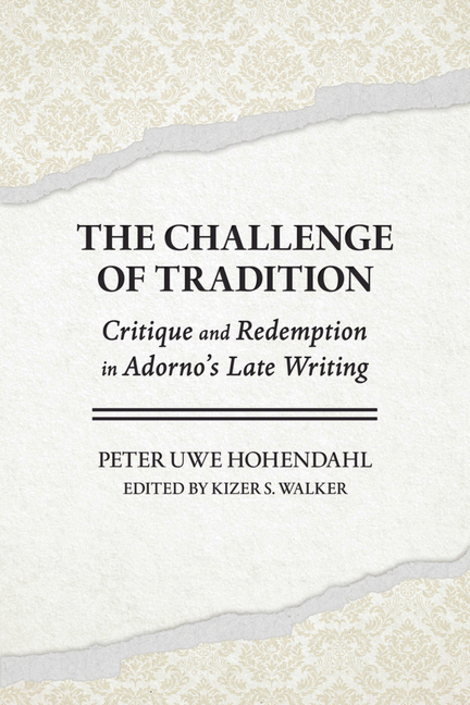 The Challenge of Tradition: Critique and Redemption in Adorno's Late Writing