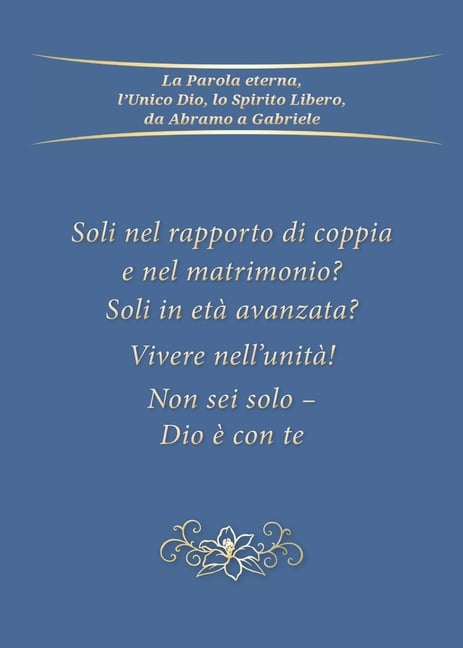Soli nel matrimonio e nel rapporto di coppia? Soli in età avanzata? Vivere nell'unità! Non sei solo - Dio è con te