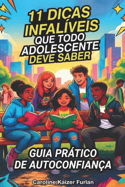 11 Dicas infalíveis que todo adolescente deve saber: Amor, Amizade, Educação, Internet e Saúde